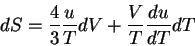 \begin{displaymath} dS = \frac{4}{3}\frac{u}{T}dV + \frac{V}{T}\frac{du}{dT}dT \end{displaymath}