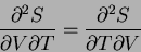 \begin{displaymath}
\frac{\partial^2S}{\partial V \partial T}=\frac{\partial^2S}{\partial T\partial V}
\end{displaymath}