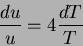 \begin{displaymath} \frac{du}{u} = 4 \frac{dT}{T} \end{displaymath}