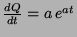 $\frac{dQ}{dt}=a e^{at}$