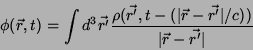 \begin{displaymath}
\phi(\vec{r},t)=\int d^3\vec{r'}\frac{\rho(\vec{r'},
t-(\vert\vec{r}-\vec{r'}\vert/c))}{\vert\vec{r}-\vec{r'}\vert}
\end{displaymath}