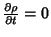 $\frac{\partial\rho}{\partial t}=0$