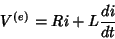 \begin{displaymath}
V^{(e)} = Ri + L\frac{di}{dt}
\end{displaymath}