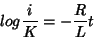 \begin{displaymath}
log \frac{i}{K} = -\frac{R}{L}t
\end{displaymath}