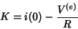 \begin{displaymath}
K=i(0)-\frac{V^{(e)}}{R}
\end{displaymath}