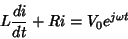 \begin{displaymath}
L \frac{di}{dt}+Ri=V_0e^{j\omega t}
\end{displaymath}