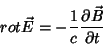 \begin{displaymath}
rot\vec{E}=-\frac{1}{c}\frac{\partial\vec{B}}{\partial t}
\end{displaymath}