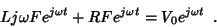 \begin{displaymath}
Lj\omega F e^{j\omega t} + RFe^{j\omega t}= V_0e^{j\omega t}   .
\end{displaymath}