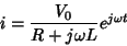 \begin{displaymath}
i=\frac{V_0}{R+j\omega L}e^{j\omega t}
\end{displaymath}