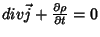 $div\vec{j}+\frac{\partial\rho}{\partial t}=0$