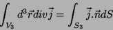 \begin{displaymath}
\int_{V_3}d^3\vec{r} div\vec{j} = \int_{S_3}\vec{j}.\vec{n}dS
\end{displaymath}