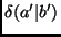 $\delta(a^\prime\vert b^\prime)$