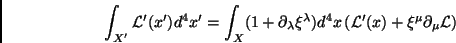 \begin{displaymath}
\int_{X^\prime}\mathcal{L}^\prime(x^\prime)d^4x^\prime=
\i...
...\mathcal{L}^\prime(x)+\xi^\mu
\partial_\mu\mathcal{L}\right)
\end{displaymath}