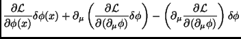 $\displaystyle \frac{\partial\mathcal{L}}{\partial \phi(x)}\delta\phi(x)+
\parti...
...ial_\mu\frac{\partial\mathcal{L}}{\partial(\partial_\mu \phi)}\right)\delta\phi$