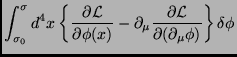 $\displaystyle \int_{\sigma_0}^{\sigma}d^4x\left\{\frac{\partial \mathcal{L}}{\p...
...al_\mu\frac{\partial\mathcal{L}}{\partial(\partial_\mu \phi)}\right\}\delta\phi$