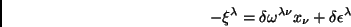 \begin{displaymath}
-\xi^\lambda=\delta\omega^{\lambda \nu}x_\nu+\delta\epsilon^\lambda
\end{displaymath}