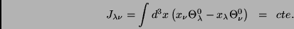 \begin{displaymath}
J_{\lambda\nu}=\int
d^3x\left(x_\nu\Theta^0_{\lambda}-x_\lambda \Theta^0_{\nu}\right)\;\;=\;\;cte.
\end{displaymath}