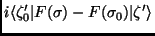 $\displaystyle i\langle\zeta^\prime_0\vert F(\sigma)-F(\sigma_0)\vert\zeta^\prime\rangle$