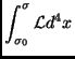 $\displaystyle \int_{\sigma_0}^{\sigma}\mathcal{L} d^4x$