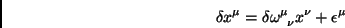 \begin{displaymath}
\delta x^\mu = \delta\omega^\mu_{\;\; \nu}x^\nu + \epsilon^\mu
\end{displaymath}