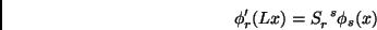 \begin{displaymath}
\phi^\prime_r(Lx)=S_r^{\;\; s}\phi_s(x)
\end{displaymath}