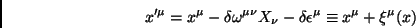 \begin{displaymath}
x^{\prime \mu}=x^\mu-\delta\omega^{\mu \nu}X_\nu-\delta\epsilon^\mu
\equiv x^\mu + \xi^\mu(x)
\end{displaymath}