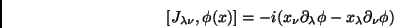 \begin{displaymath}
\left[J_{\lambda \nu},\phi(x)\right]=-i(x_\nu\partial_\lambda\phi-x_\lambda\partial_\nu\phi)
\end{displaymath}