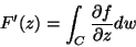 \begin{displaymath}
F'(z)=\int_{C}\frac{\partial f}{\partial z}d w
\end{displaymath}