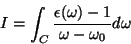 \begin{displaymath}
I=\int_{C}\frac{\epsilon(\omega)-1}{\omega-\omega_0}d\omega
\end{displaymath}