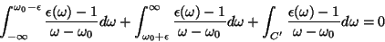 \begin{displaymath}
\int_{-\infty}^{\omega_0-\epsilon}\frac{\epsilon(\omega)-1}
...
...
+\int_{C'}\frac{\epsilon(\omega)-1}{\omega-\omega_0}d\omega=0
\end{displaymath}