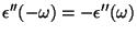 $\epsilon''(-\omega)=
-\epsilon''(\omega)$