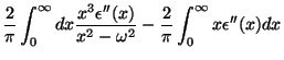 $\displaystyle \frac{2}{\pi} \int_0^{\infty}dx\frac{x^3\epsilon''(x)}{x^2-\omega^2}
-\frac{2}{\pi}\int_0^{\infty}x\epsilon''(x)dx$