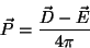 \begin{displaymath}
\vec{P}=\frac{\vec{D}-\vec{E}}{4\pi}
\end{displaymath}
