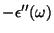 $\displaystyle -\epsilon''(\omega)$