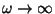 $\omega\rightarrow \infty$