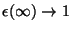 $\epsilon(\infty)\rightarrow 1$