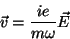 \begin{displaymath}
\vec{v}=\frac{ie}{m\omega}\vec{E}
\end{displaymath}