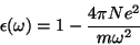 \begin{displaymath}
\epsilon(\omega)=1-\frac{4\pi Ne^2}{m\omega^2}
\end{displaymath}