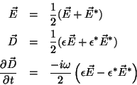 \begin{eqnarray*}
\vec{E} & = & \frac{1}{2}(\vec{E}+\vec{E}^*)\\
\vec{D} & = & ...
...ac{-i\omega}{2}
\left(\epsilon\vec{E}-\epsilon^*\vec{E}^*\right)
\end{eqnarray*}