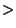$\textstyle >$