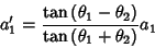 \begin{displaymath}
a_1'=\frac{\tan{(\theta_1-\theta_2)}}{\tan{(\theta_1+\theta_2)}}a_1
\end{displaymath}