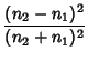 $\displaystyle \frac{(n_2-n_1)^2}{(n_2+n_1)^2}$