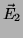 $\displaystyle \vec{E}_2$