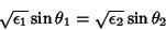 \begin{displaymath}
\sqrt{\epsilon_1}\sin{\theta_1}=\sqrt{\epsilon_2}\sin{\theta_2}
\end{displaymath}