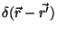 $\displaystyle \delta(\vec{r}-\vec{r'})$