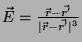 $\vec{E}= \frac{\vec{r}-\vec{r'}}{\vert\vec{r}-\vec{r'}\vert^3}$