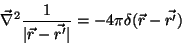 \begin{displaymath}
\vec{\nabla}^2\frac{1}{\vert\vec{r}-\vec{r'}\vert} = - 4\pi \delta(\vec{r}-\vec{r'})
\end{displaymath}