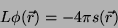 \begin{displaymath}
L \phi(\vec{r})=-4\pi s(\vec{r})
\end{displaymath}