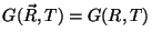 $G(\vec{R}, T) = G(R,T)$