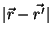 $\vert\vec{r}-\vec{r'}\vert$